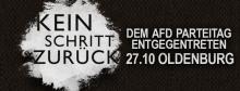 KEIN SCHRITT ZURÜCK - Dem AfD Parteitag Entgegentreten - 27.10 Oldenburg