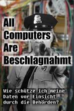 Cover des Hefts mit dem Titel "All Computers Are Beschlagnahmt" und einem Polizisten der in die Kamera zeigt.