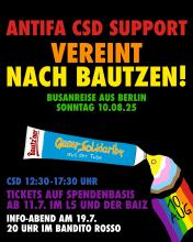 Das Bild zeigt eine Tube Bautz'ner Senf, aus der eine Progress Pride Flag ragt mit der Aufschrift "10. AUG". Auf der Tube steht "Queer Solidarity aus der Tube". Der Hintergrund des Bildes ist schwarz. Darauf steht in bunten Farben: "Antifa CSD Support. Vereint nach Bautzen! Busanreise aus Berlin. Sonntag 10.08.25. CSD 12:30 - 17:30 Uhr. Tickets auf Spendenbasis ab 11.7. im L5 und der Baiz. Info-Abend am 19.7. 20 Uhr im Bandito Rosso".