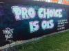 Pro Choice is ois! Graffiti von feminist killjoy